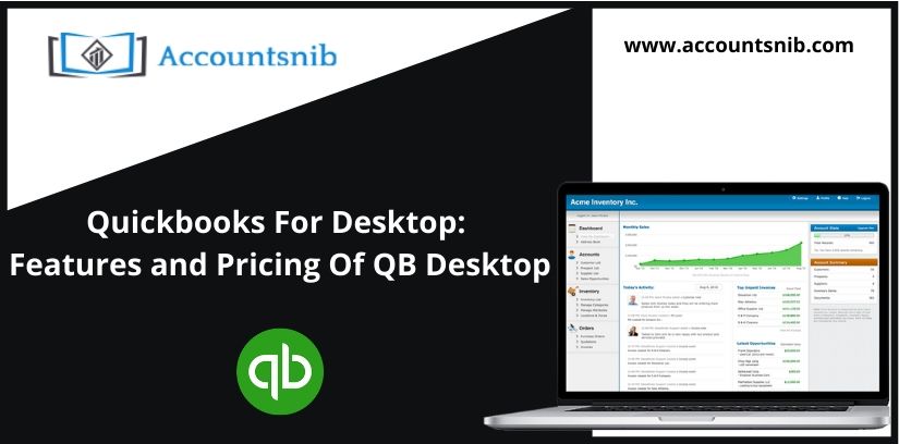 Quickbooks For Desktop: Features and Pricing Of QB Desktop